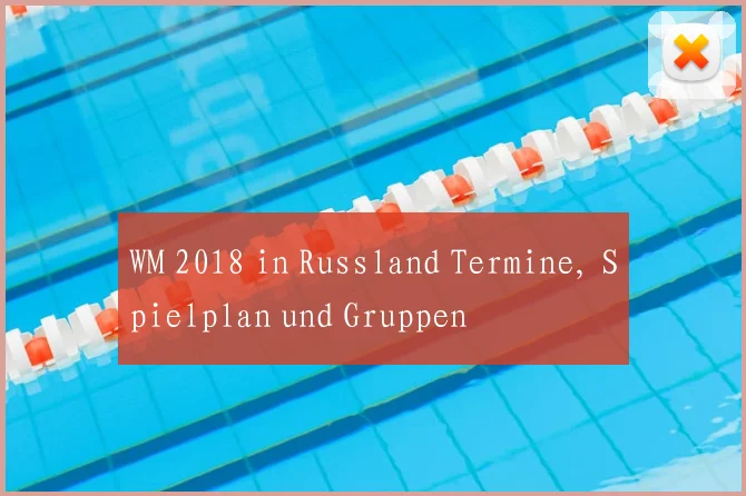 WM 2018 in Russland Termine, Spielplan und Gruppen